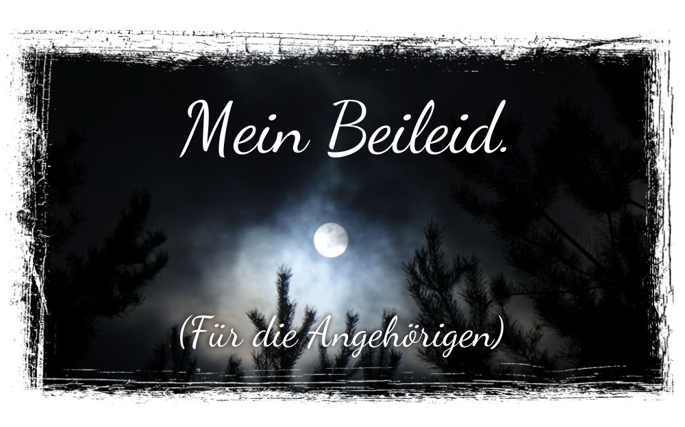 Mein Beileid (für die Angehörigen) Sonnestrant und mehr