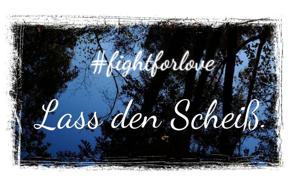 Hör auf mit dem Scheiß
