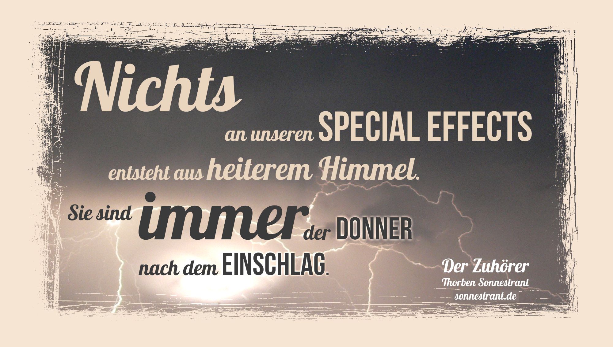 Nichts an unseren Special Effects entsteht aus heiterem Himmel.