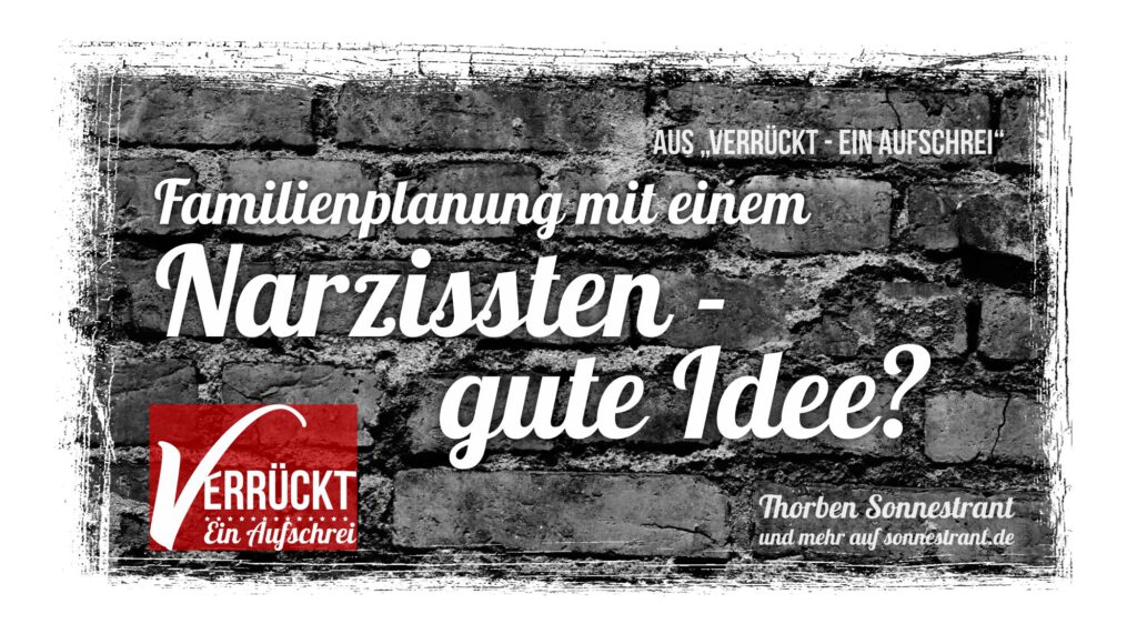 Familienplanung mit einem Narzissten - gute Idee?