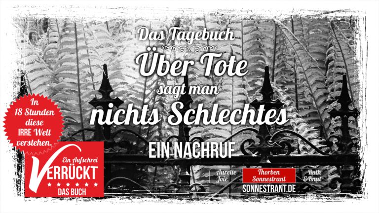 Über Tote sagt man nichts Schlechtes