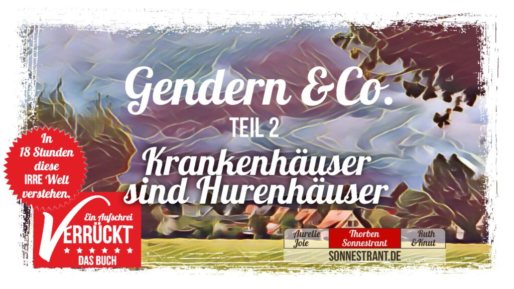 Beitragsbild zum Artikel "Gendern und Co - Teil 2: MeToo und Krankenhäuser sind Hurenhäuser"