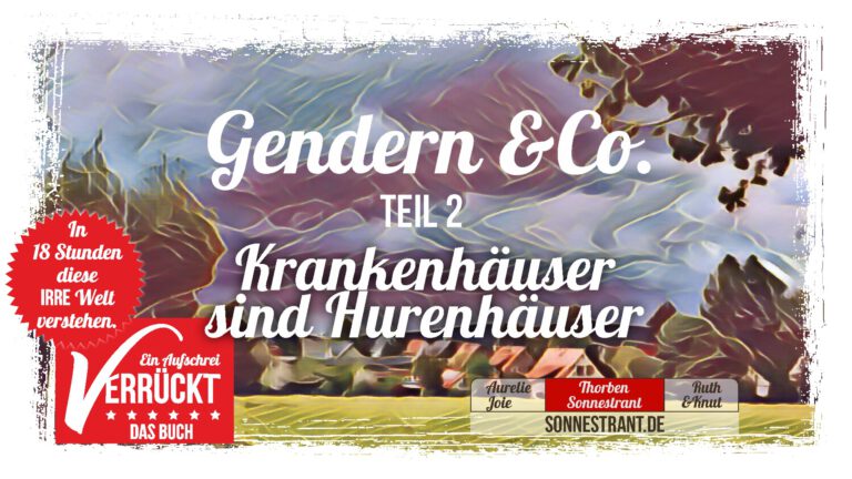 Beitragsbild zum Artikel "Gendern und Co - Teil 2: MeToo und Krankenhäuser sind Hurenhäuser"