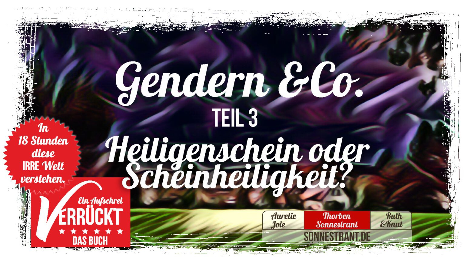 Gendern & Co. – Teil 3: Heiligenschein oder Scheinheiligkeit?