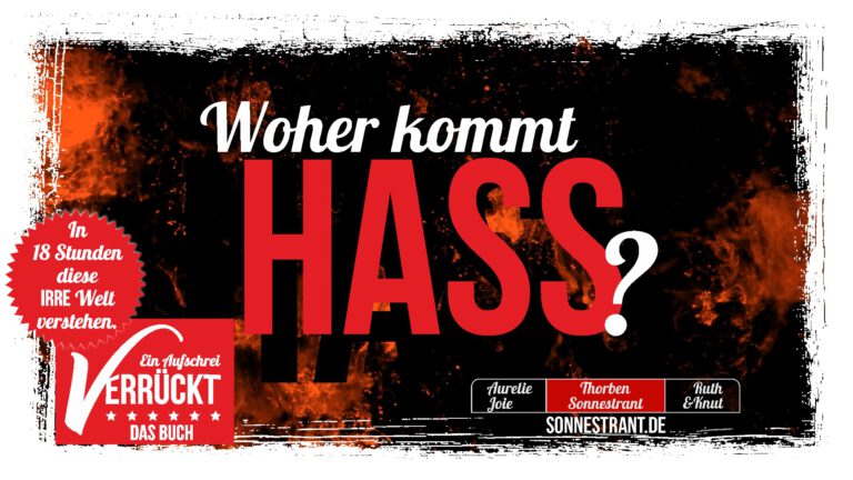Woher kommt Hass?