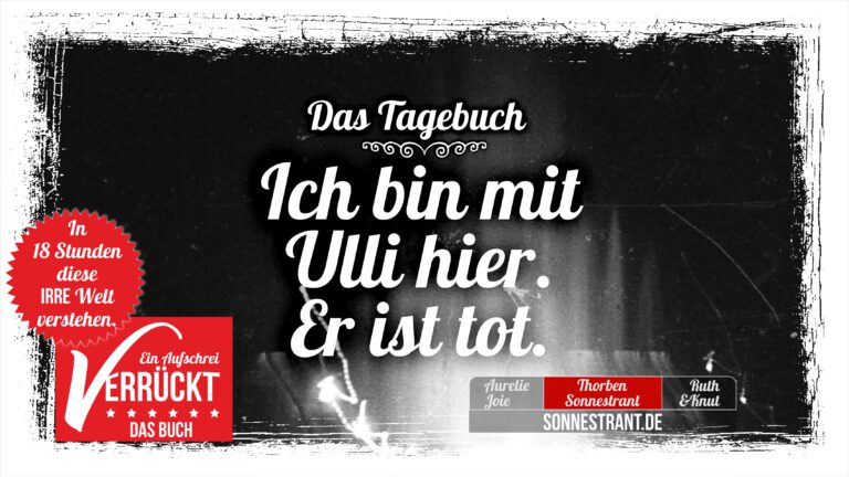 Ich bin mit Ulli hier. Er ist tot.