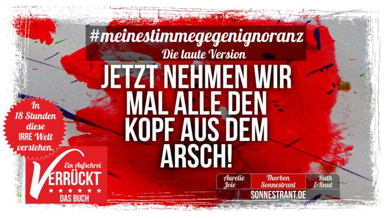 Verrückt – #MeineStimmeGegenIgnoranz – Laute Version (2026)
