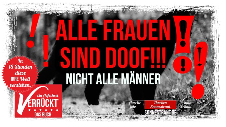 Alle Frauen sind doof – Nicht alle Männer